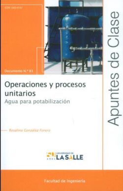 PORTADA DEL LIBRO APUNTES DE CLASES OPERACIONES Y PROCESOS UNITARIOS AGUA PARA POTABILIZACIÓN DOCUMENTO No. 83 - ISBN 1900618783