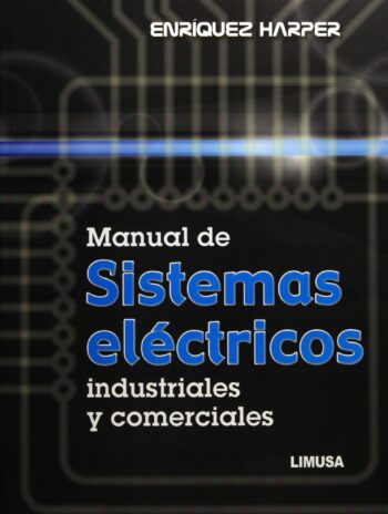 PORTADA DEL LIBRO MANUAL DE SISTEMAS ELÉCTRICOS INDUSTRIALES Y COMERCIALES - ISBN 9786070504952