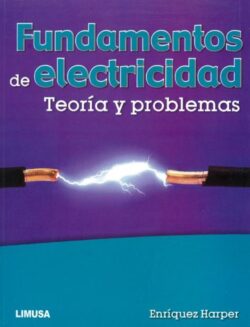 PORTADA DEL LIBRO FUNDAMENTOS DE ELECTRICIDAD TEORÍA Y PROBLEMAS - ISBN 9786070507717