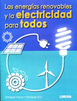 PORTADA DEL LIBRO LAS ENERGÍAS RENOVABLES Y LA ELECTRICIDAD PARA TODOS - ISBN 9786070508295