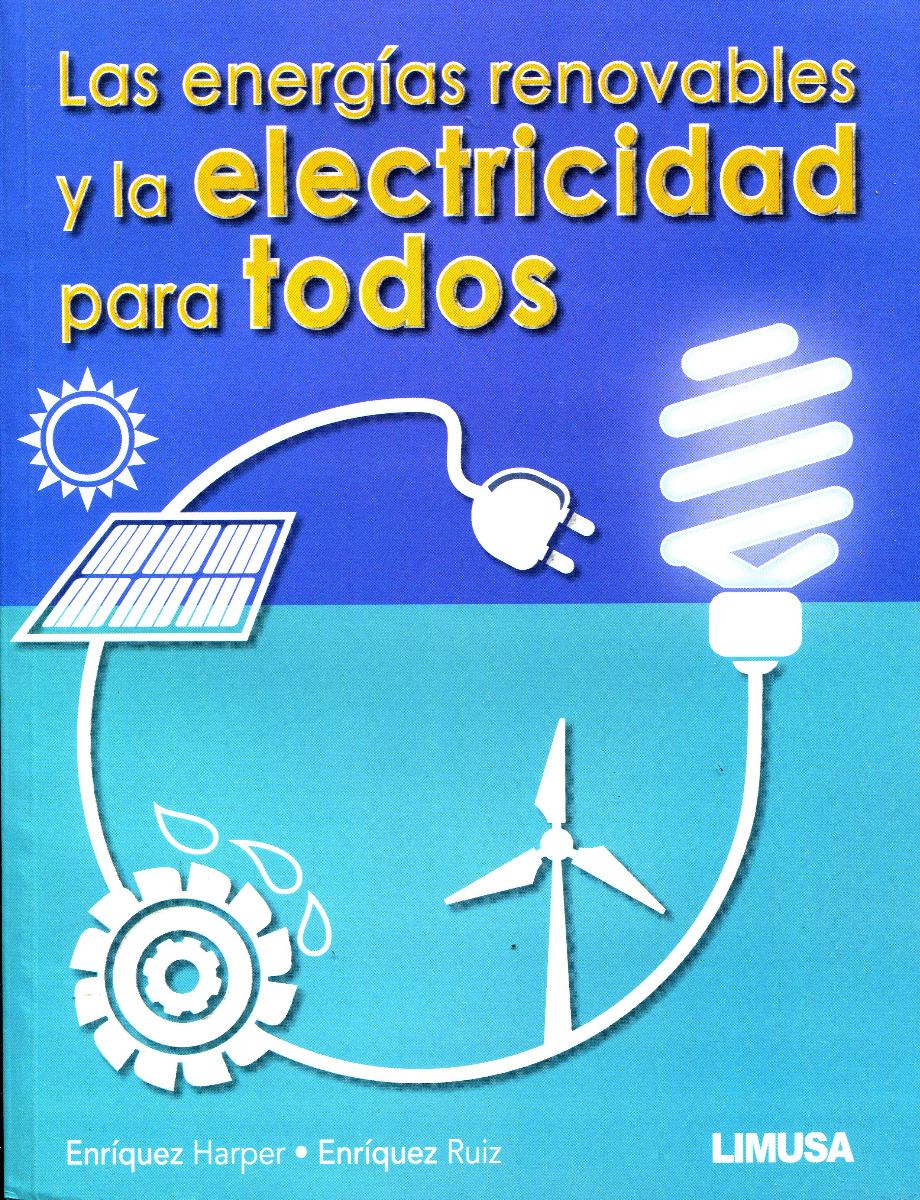 LAS ENERGÍAS RENOVABLES Y LA ELECTRICIDAD PARA TODOS - Librería  Universitaria