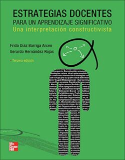 PORTADA DEL LIBRO ESTRATEGIAS DOCENTES PARA UN APRENDIZAJE SIGNIFICATIVO UNA INTERPRETACIÓN CONSTRUCTIVISTA- ISBN 9786071502933