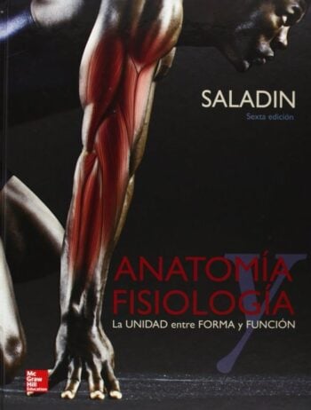 PORTADA DEL LIBRO ANATOMÍA FISIOLOGÍA LA UNIDAD ENTRE FORMA Y FUNCIÓN - ISBN 9786071508782