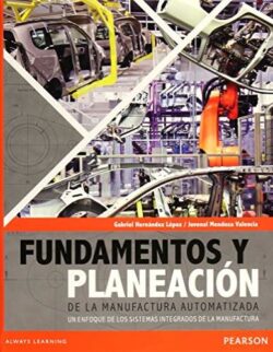 PORTADA DEL LIBRO FUNDAMENTOS Y PLANEACIÓN DE LA MANUFACTURA AUTOMATIZADA - ISBN 9786073229142