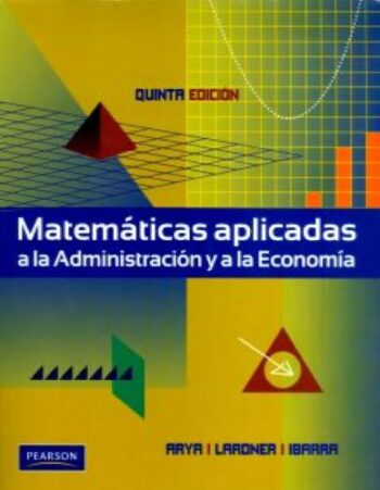 Portada del libro de matemáticas aplicadas a la administración y a la economía- ISBN 9786074429565
