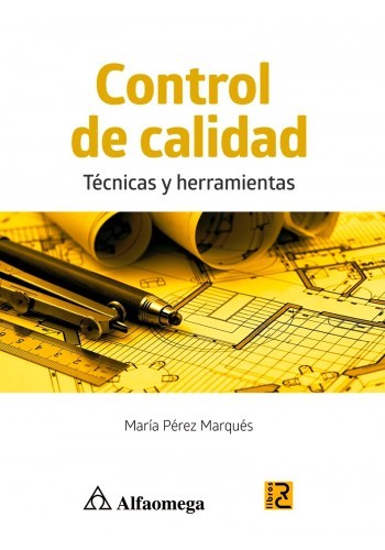 PORTADA DEL LIBRO CONTROL DE CALIDAD TECNICAS Y HERRAMIENTAS - ISBN 9786076224496