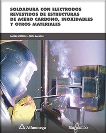 PORTADA DEL LIBRO SOLDADURA CON ELECTRODOS REVESTIDOS DE ESTRUCTURAS DE ACERO, CARBONO, INOXIDABLES Y OTROS MATERIALES - ISBN 9786076229378