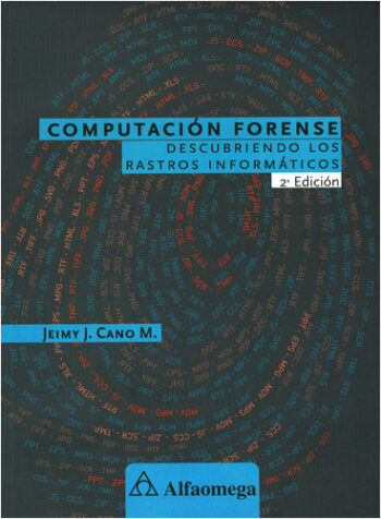 PORTADA DEL LIBRO COMPUTACIÓN FORENSE DESCUBRIENDO LOS RASTROS INFORMÁTICOS - ISBN 9789586829229