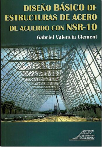 PORTADA DEL LIBRO DISEÑO BÁSICO DE ESTRUCTURAS DE ACERO DE ACUERDO CON NSR10 - ISBN 9789588060958