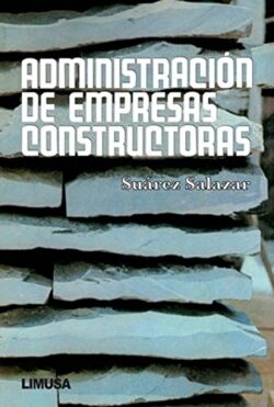 PORTADA DEL LIBRO ADMINISTRACIÓN DE EMPRESAS CONSTRUCTORAS - ISBN 9789681811891