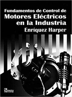 PORTADA DEL LIBRO FUNDAMENTOS DE CONTROL DE MOTORES ELÉCTRICOS EN LA INDUSTRIA - ISBN 9789681857455