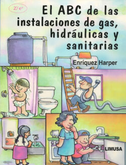 PORTADA DEL LIBRO EL ABC DE LAS INSTALACIONES DE GAS, HIDRÁULICAS Y SANITARIAS - ISBN 9789681864071