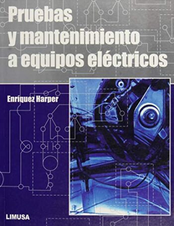 PORTADA DEL LIBRO PRUEBAS Y MANTENIMIENTOS A EQUIPOS ELÉCTRICOS - ISBN 9789681866464