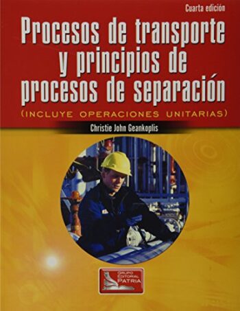 PORTADA DEL LIBRO PROCESOS DE TRANSPORTE Y PRINCIPIOS DE PROCESOS DE SEPARACIÓN - ISBN 9789702408567