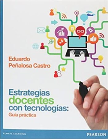 PORTADA DEL LIBRO ESTRATEGIAS DOCENTES CON TECNOLOGÍAS: GUÍA PRÁTICA ISBN 9789702622109
