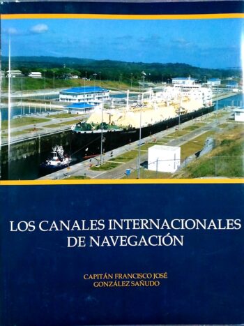 PORTADA DEL LIBRO LOS CANALES INTERNACIONALES DE NAVEGACIÓN ISBN 9789962127505