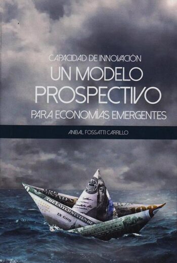 CAPACIDAD DEINNOVACION UN MODELO PROSPECTIVO PARA ECONOMIAS EMERGENTES